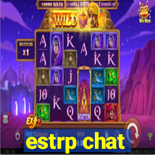 estrp chat